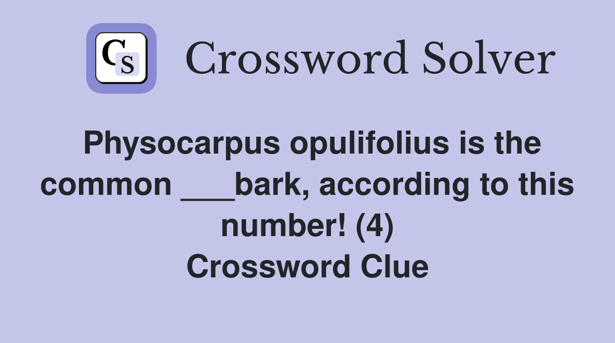 Physocarpus opulifolius is the common ___bark, according to this number